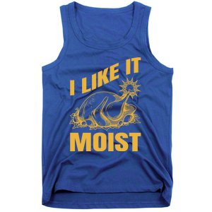 I Like It Moist Thanksgiving Cute Gift Tank Top