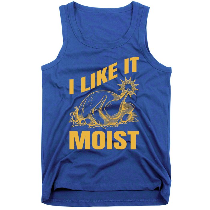 I Like It Moist Thanksgiving Cute Gift Tank Top