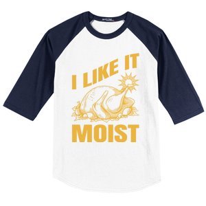 I Like It Moist Thanksgiving Cute Gift Baseball Sleeve Shirt