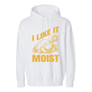 I Like It Moist Thanksgiving Cute Gift Garment-Dyed Fleece Hoodie