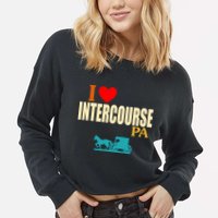I Love Intercourse Funny Pa Cropped Pullover Crew