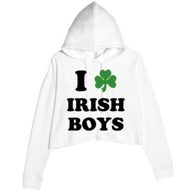 I Love Irish Boy St. Paddy Baby Ireland Hamrock Baby Funny St. Patricks Day Crop Fleece Hoodie