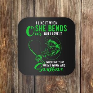 I Like It When She Bends Over Funny Fishing Adult Humor Coaster