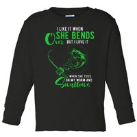 I Like It When She Bends Over Funny Fishing Adult Humor Toddler Long Sleeve Shirt