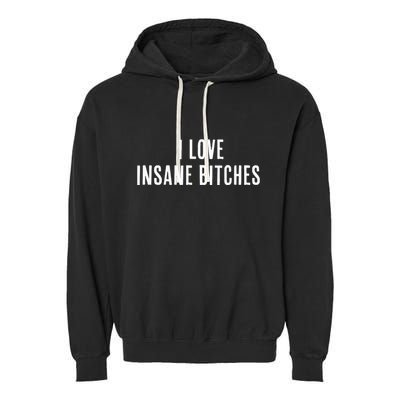 I Love Insane Bitches I Am Insane Couple Matching Couple Garment-Dyed Fleece Hoodie