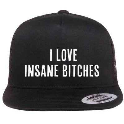 I Love Insane Bitches I Am Insane Couple Matching Couple Flatbill Hat