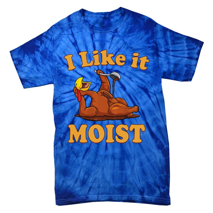 I LIKE IT MOIST Funny Thanksgiving Foods Family Group Set Tie-Dye T-Shirt