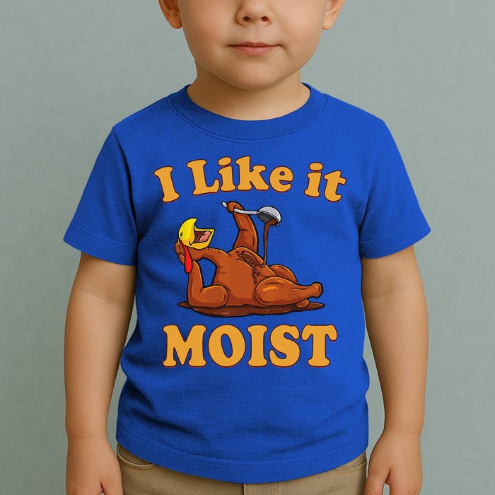 I LIKE IT MOIST Funny Thanksgiving Foods Family Group Set Toddler T-Shirt