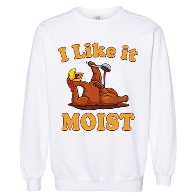 I LIKE IT MOIST Funny Thanksgiving Foods Family Group Set Garment-Dyed Sweatshirt