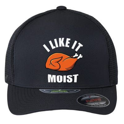 I Like It Moist Funny Thanksgiving Flexfit Unipanel Trucker Cap