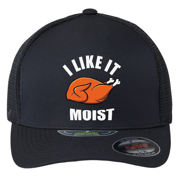 I Like It Moist Funny Thanksgiving Flexfit Unipanel Trucker Cap