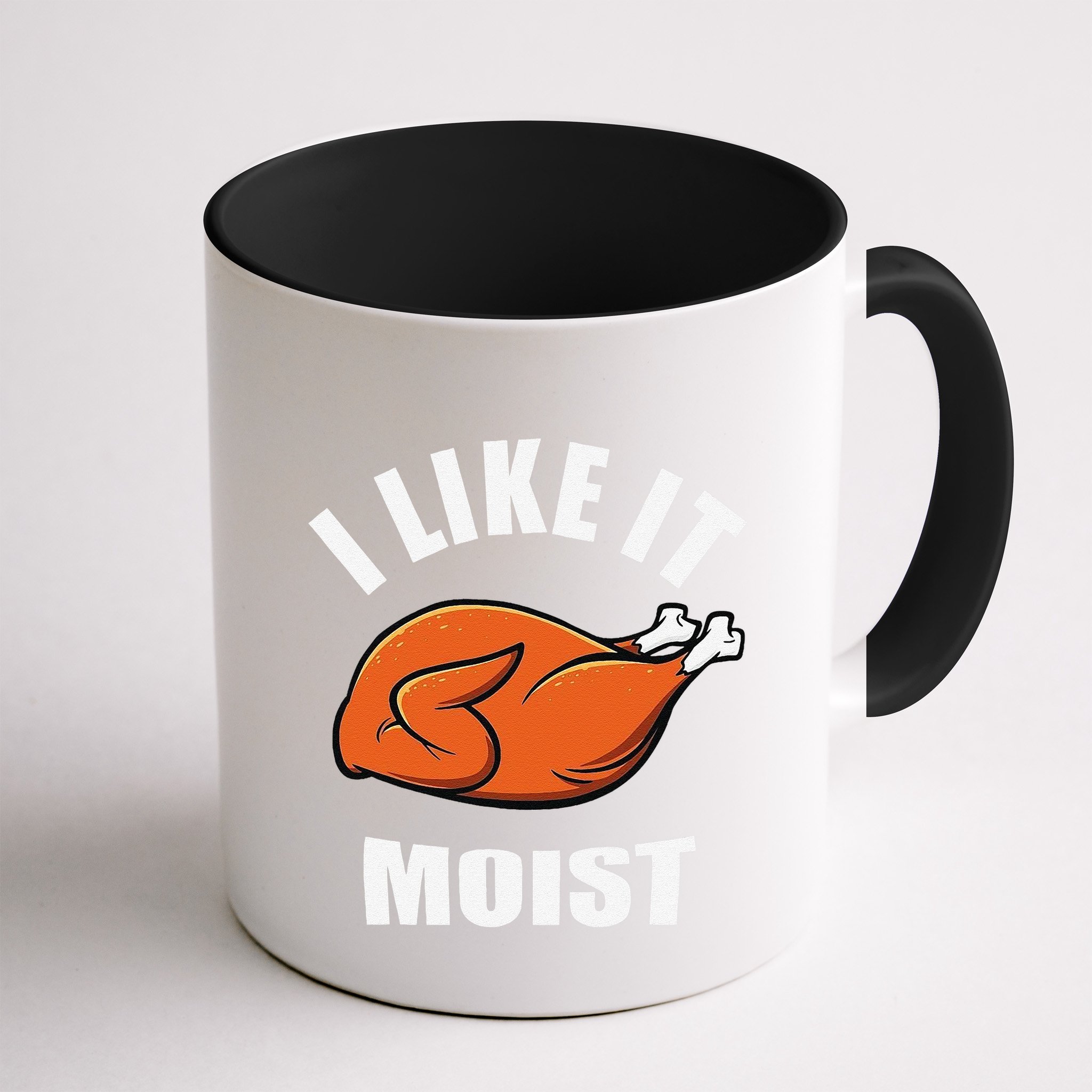 I Like It Moist Funny Thanksgiving Mug