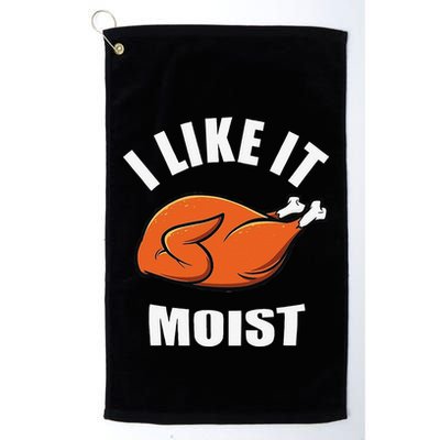 I Like It Moist Funny Thanksgiving Golf Towel