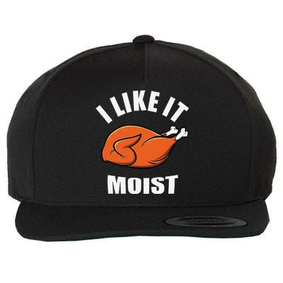 I Like It Moist Funny Thanksgiving Wool Snapback Cap