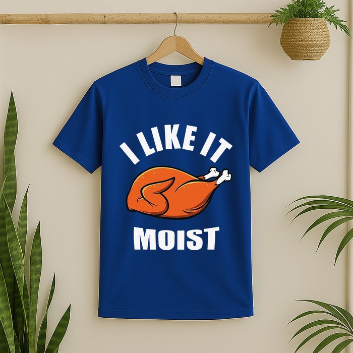I Like It Moist Funny Thanksgiving T-Shirt
