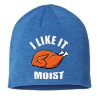 I Like It Moist Funny Thanksgiving Sustainable Beanie