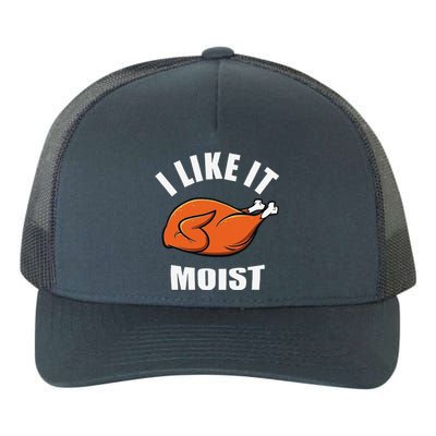 I Like It Moist Funny Thanksgiving Yupoong Adult 5-Panel Trucker Hat