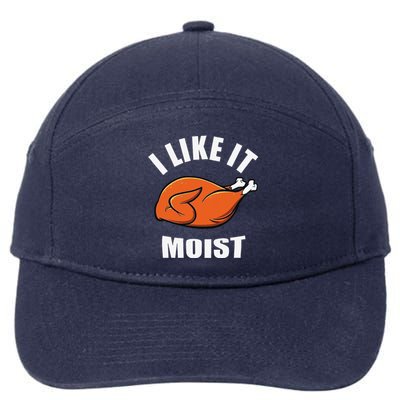 I Like It Moist Funny Thanksgiving 7-Panel Snapback Hat