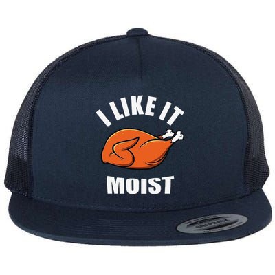 I Like It Moist Funny Thanksgiving Flat Bill Trucker Hat