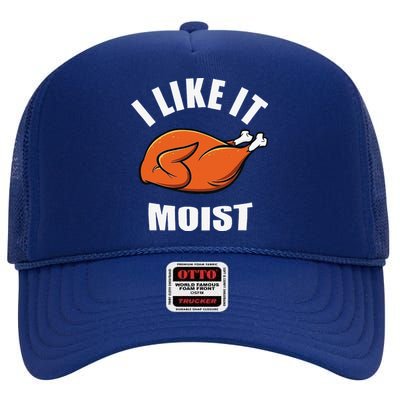 I Like It Moist Funny Thanksgiving High Crown Mesh Back Trucker Hat