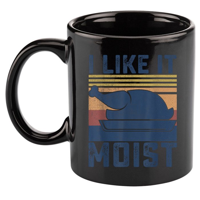 I Like It Moist Thanksgiving Turkey Day 11oz C Handle Ceramic Mug