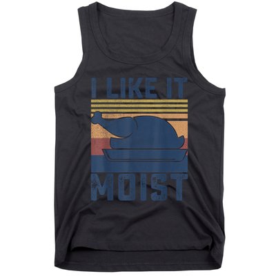 I Like It Moist Thanksgiving Turkey Day Tank Top