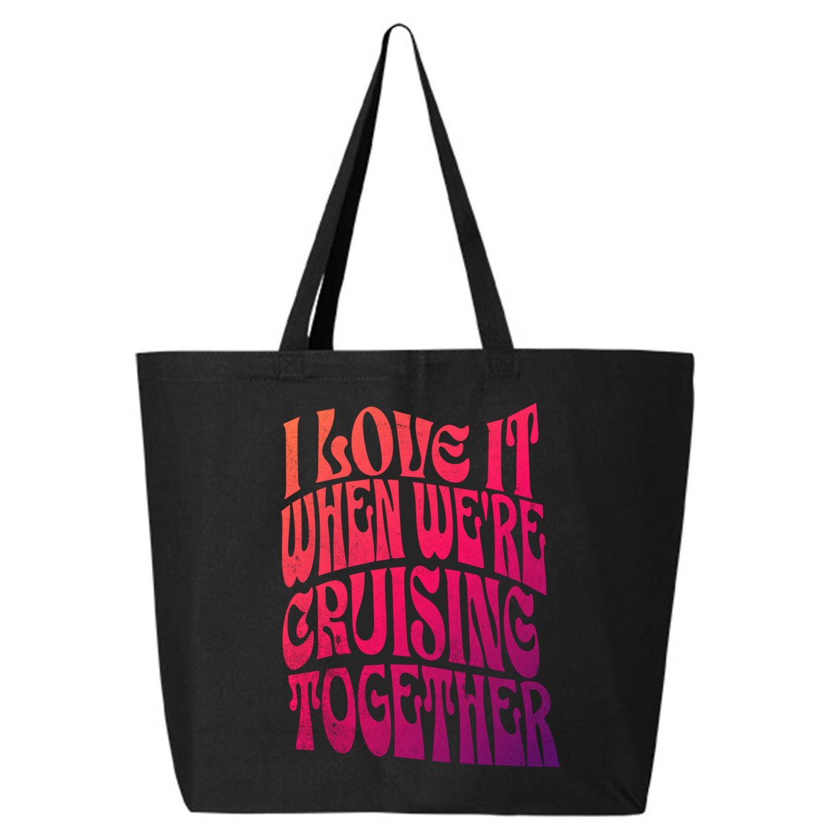 I Love It When Were Cruising Together Family Couples Cruise Gift 25L Jumbo Tote