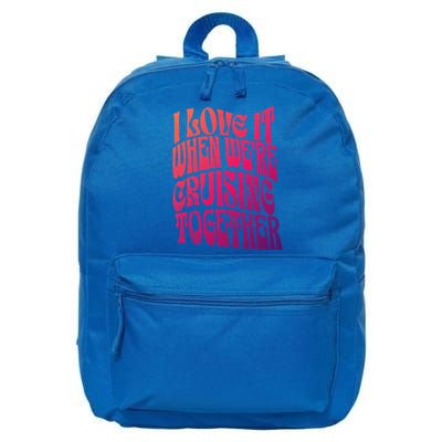 I Love It When Were Cruising Together Family Couples Cruise Gift 16 in Basic Backpack