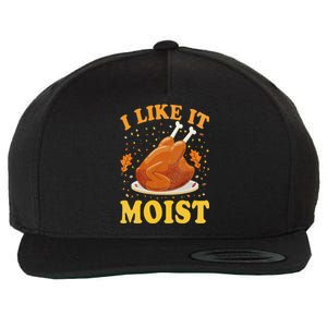 I Like It Moist Funny Turkey Thanksgiving Wool Snapback Cap