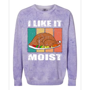 I Like It Moist Throwback Thanksgiving Dinner Family Gift Colorblast Crewneck Sweatshirt