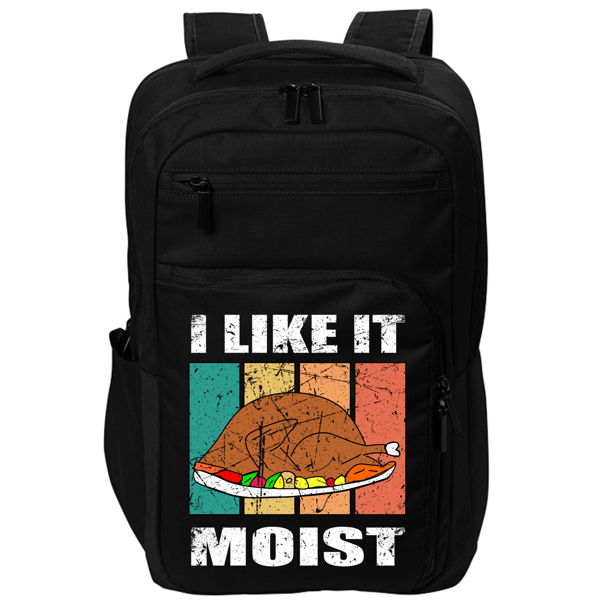 I Like It Moist Throwback Thanksgiving Dinner Family Gift Impact Tech Backpack