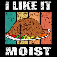 I Like It Moist Throwback Thanksgiving Dinner Family Gift Impact Tech Backpack