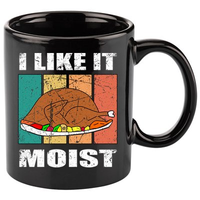 I Like It Moist Throwback Thanksgiving Dinner Family Gift 11oz C Handle Ceramic Mug
