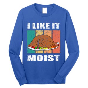 I Like It Moist Throwback Thanksgiving Dinner Family Gift Long Sleeve Shirt