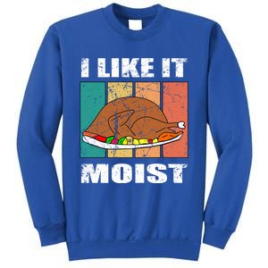 I Like It Moist Throwback Thanksgiving Dinner Family Gift Sweatshirt