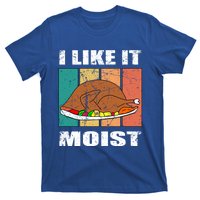 I Like It Moist Throwback Thanksgiving Dinner Family Gift T-Shirt