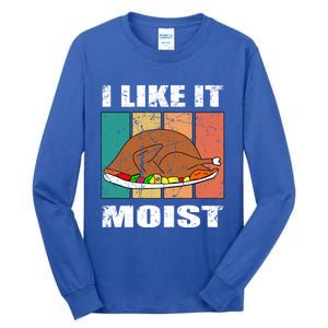 I Like It Moist Throwback Thanksgiving Dinner Family Gift Tall Long Sleeve T-Shirt