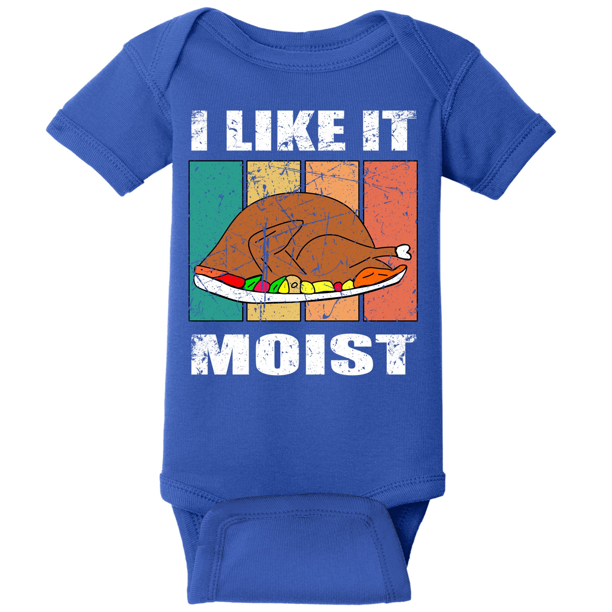 I Like It Moist Throwback Thanksgiving Dinner Family Gift Baby Bodysuit