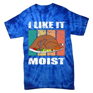 I Like It Moist Throwback Thanksgiving Dinner Family Gift Tie-Dye T-Shirt