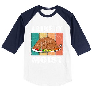 I Like It Moist Throwback Thanksgiving Dinner Family Gift Baseball Sleeve Shirt