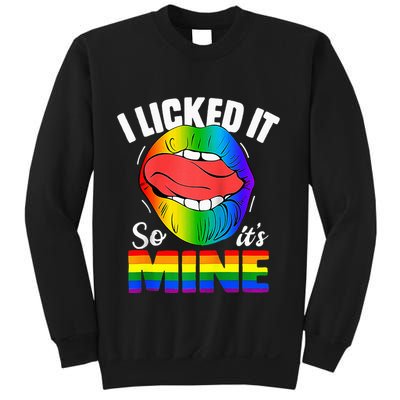 I Licked It So Its Mine Funny Rainbow Lips Funny Lgbt Saying Sweatshirt