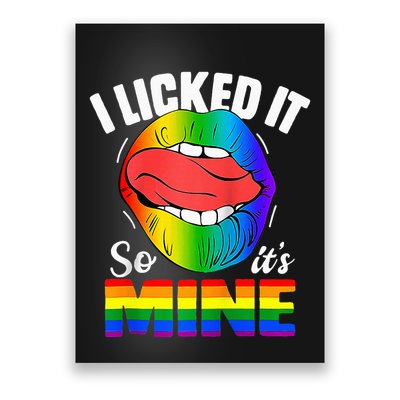 I Licked It So Its Mine Funny Rainbow Lips Funny Lgbt Saying Poster