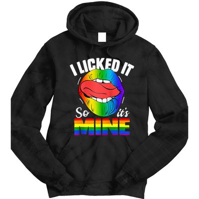 I Licked It So Its Mine Funny Rainbow Lips Funny Lgbt Saying Tie Dye Hoodie