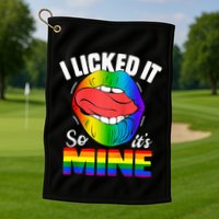 I Licked It So Its Mine Funny Rainbow Lips Funny Lgbt Saying Golf Towel
