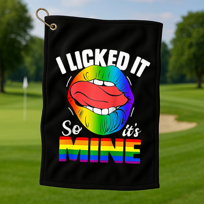 I Licked It So Its Mine Funny Rainbow Lips Funny Lgbt Saying Golf Towel