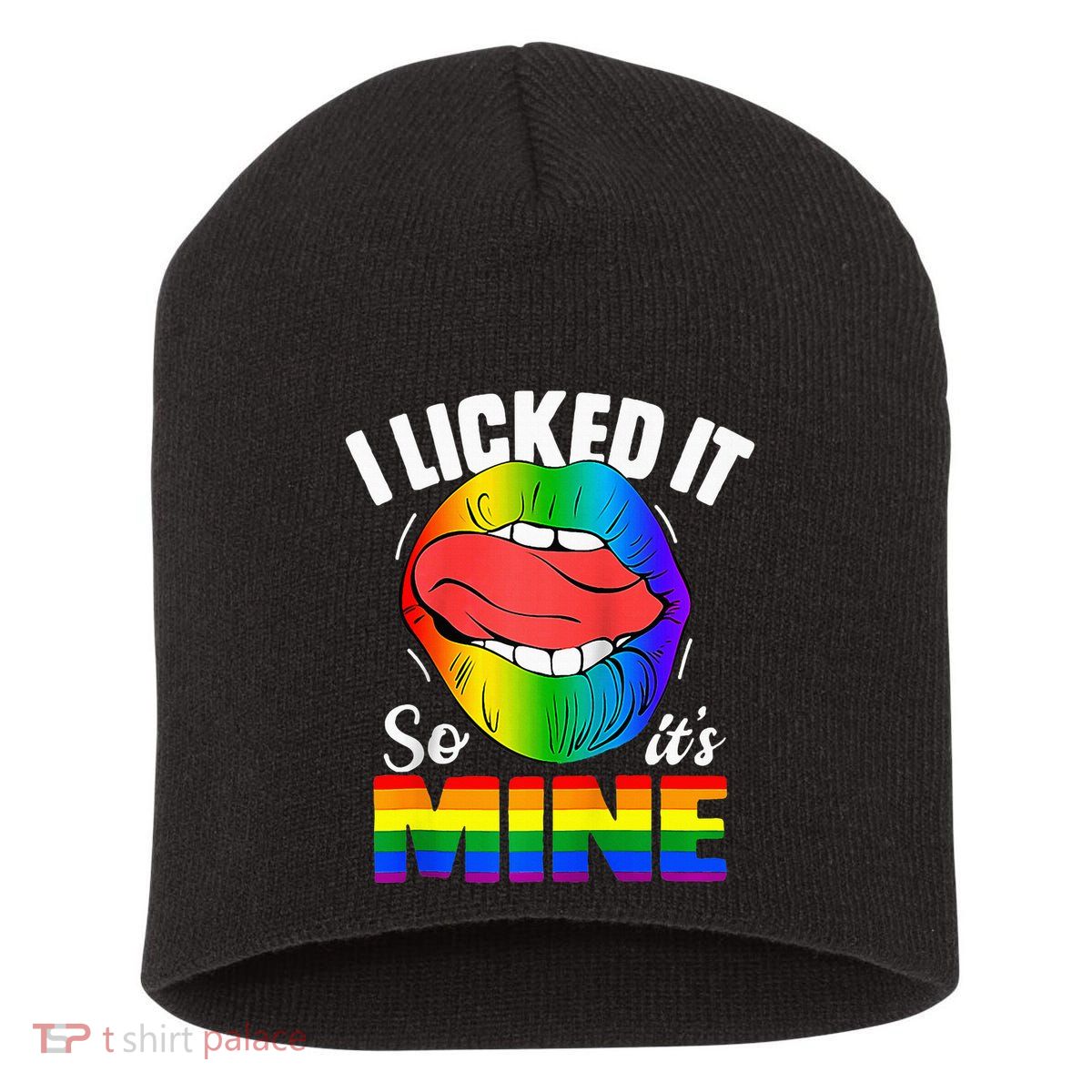 I Licked It So Its Mine Funny Rainbow Lips Funny Lgbt Saying Short Acrylic Beanie