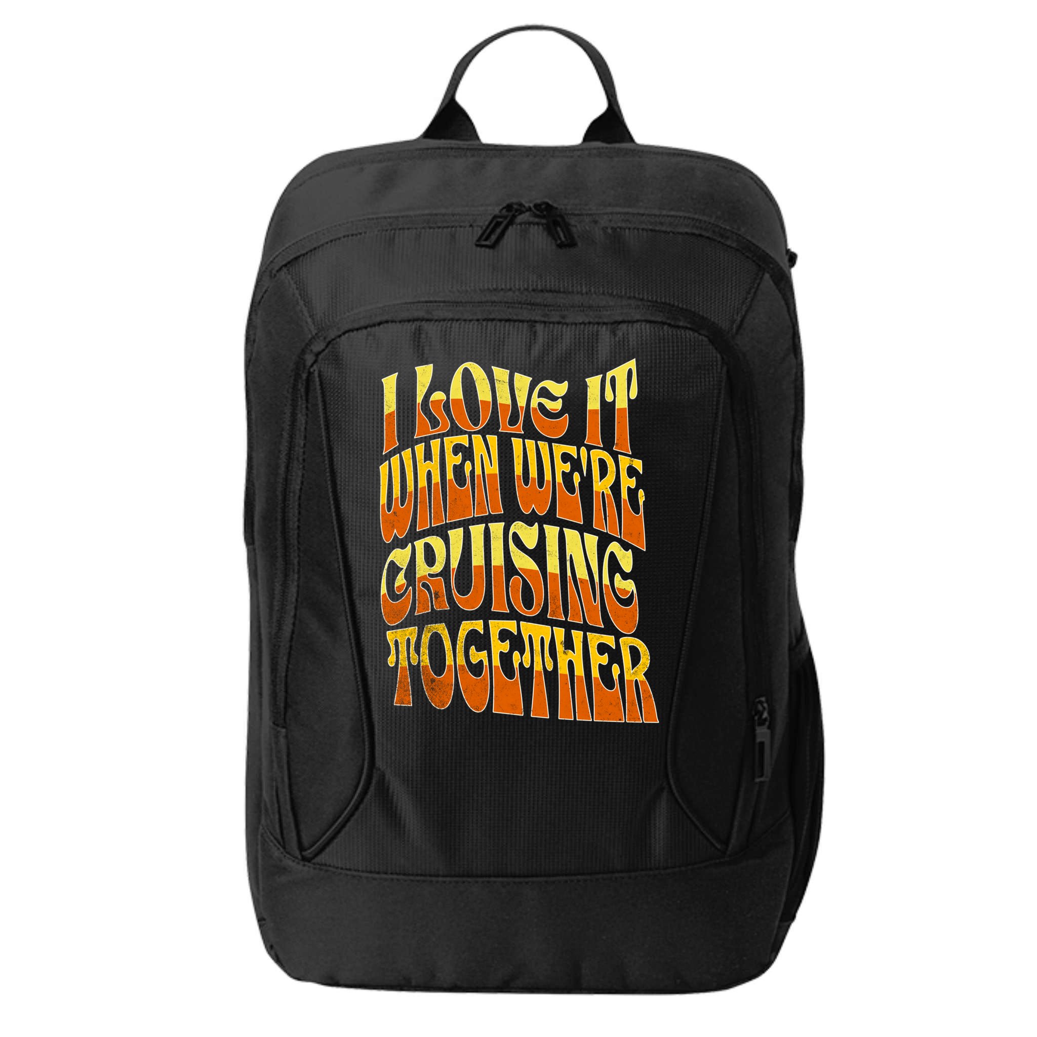 I Love It When Were Cruising Together Family Couples Cruise Meaningful Gift City Backpack