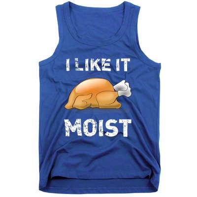 I Like It Moist Turkey Thanksgiving Foods Family Cute Gift Tank Top