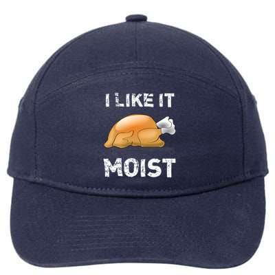 I Like It Moist Turkey Thanksgiving Foods Family Cute Gift 7-Panel Snapback Hat