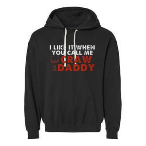 I Like It When You Call Me Crawdaddy Crawfish Crawdad Garment-Dyed Fleece Hoodie